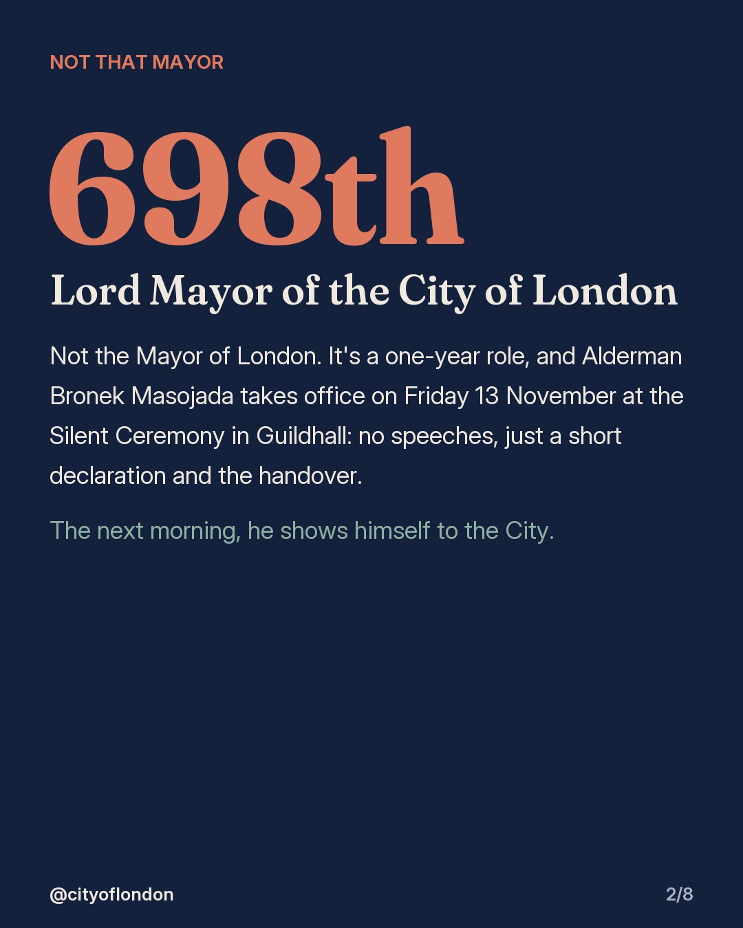 Large "698th" with the text: Lord Mayor of the City of London. Not the Mayor of London. Alderman Bronek Masojada takes office on Friday 13 November at the Silent Ceremony in Guildhall, with no speeches.
